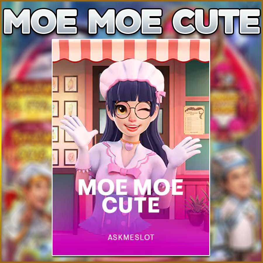 MOE MOE CUTE