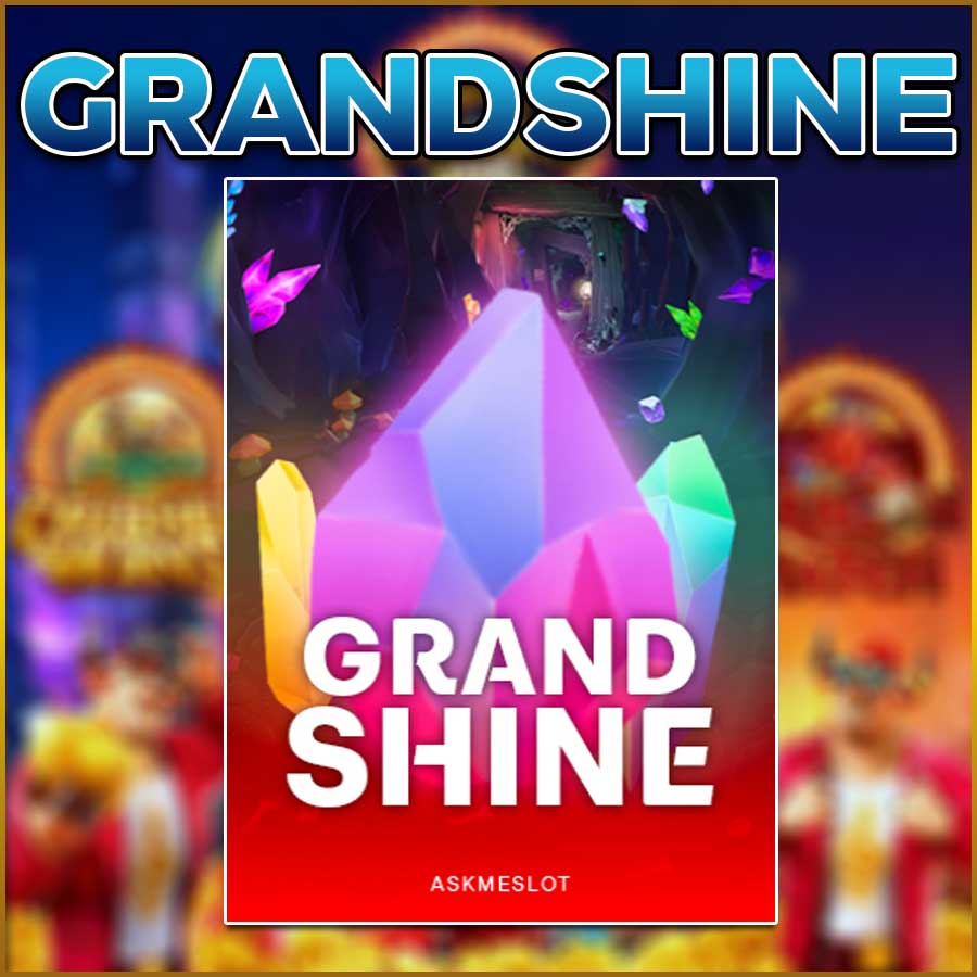 GRANDSHINE