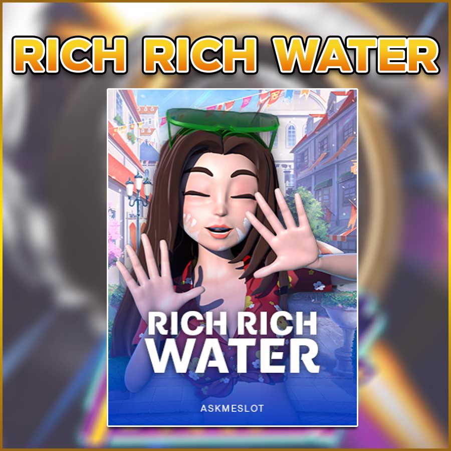 RICH RICH WATER