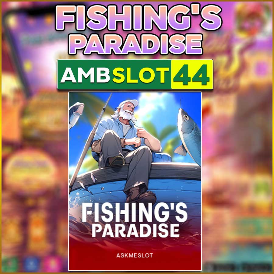 FISHING'S PARADISE